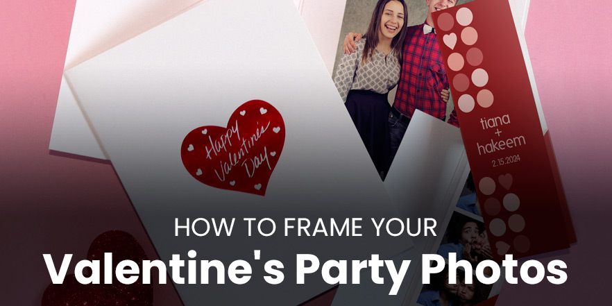 How to frame your Valentine's Day photos