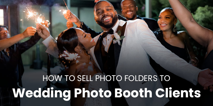 How to sell photo folders to wedding photo booth clients